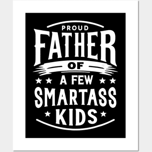 Father's Day Proud Father Of A Few Smartass Kids Posters and Art